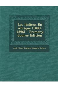 Les Italiens En Afrique (1880-1896)