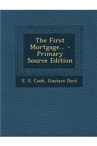 The First Mortgage... - Primary Source Edition