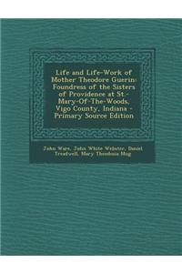 Life and Life-Work of Mother Theodore Guerin
