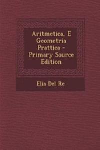 Aritmetica, E Geometria Prattica - Primary Source Edition