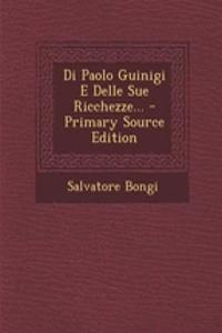 Di Paolo Guinigi E Delle Sue Ricchezze...