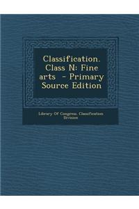 Classification. Class N: Fine Arts