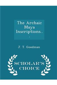 The Archaic Maya Inscriptions... - Scholar's Choice Edition