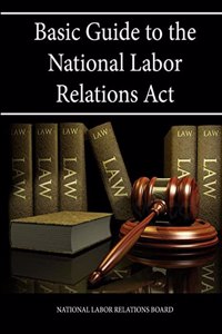 Basic Guide to the National Labor Relations Act