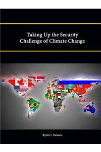 Taking Up the Security Challenge of Climate Change