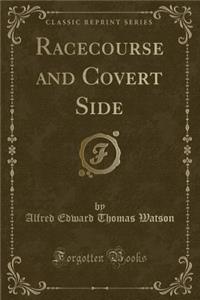 Racecourse and Covert Side (Classic Reprint)