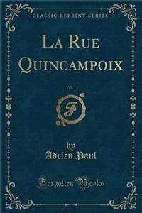 La Rue Quincampoix, Vol. 1 (Classic Reprint)
