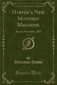 Harper's New Monthly Magazine, Vol. 43: June to November, 1871 (Classic Reprint)