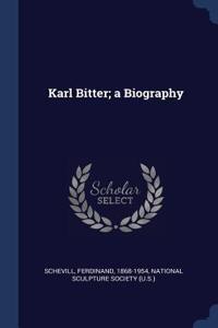 Karl Bitter; A Biography