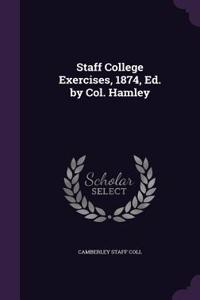 Staff College Exercises, 1874, Ed. by Col. Hamley