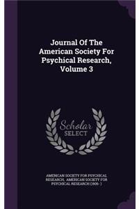 Journal of the American Society for Psychical Research, Volume 3