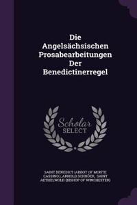 Die Angelsächsischen Prosabearbeitungen Der Benedictinerregel
