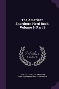 American Shorthorn Herd Book, Volume 9, Part 1