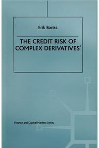 Credit Risk of Complex Derivatives