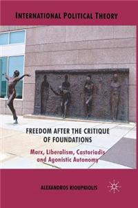 Freedom After the Critique of Foundations