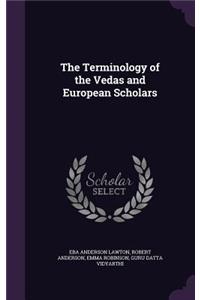 The Terminology of the Vedas and European Scholars