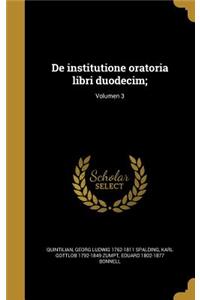 de Institutione Oratoria Libri Duodecim;; Volumen 3