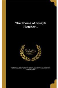 The Poems of Joseph Fletcher ..