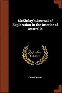 McKinlay's Journal of Exploration in the Interior of Australia