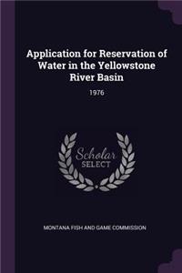 Application for Reservation of Water in the Yellowstone River Basin