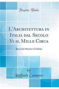 L'Architettura in Italia Dal Secolo VI Al Mille Circa
