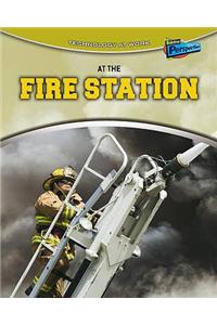 At the Fire Station. Louise Spilsbury