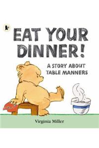 Eat Your Dinner!