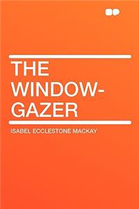 The Window-Gazer