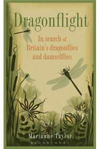 Dragonflight: In Search of Britain's Dragonflies and Damselflies
