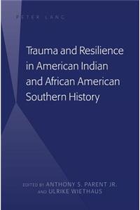 Trauma and Resilience in American Indian and African American Southern History