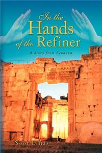 In the Hands of the Refiner: A Story from Lebanon