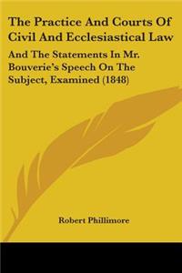 Practice And Courts Of Civil And Ecclesiastical Law