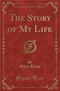 The Story of My Life (Classic Reprint)