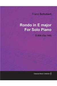 Rondo in E Major by Franz Schubert for Solo Piano D.506 (Op.145)