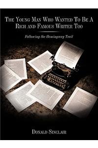 Young Man Who Wanted to Be a Rich and Famous Writer Too