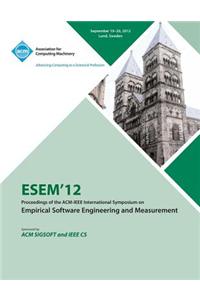 Esem 12 Proceedings of the ACM - IEEE International Symposium on Empirical Software Engineering and Measurement