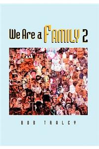 We Are a Family Part 2