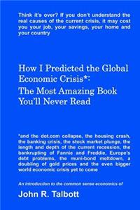 How I Predicted the Global Economic Crisis*