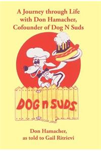 Journey Through Life with Don Hamacher, Cofounder of Dog N Suds