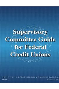 Supervisory Committee Guide for Federal Credit Unions