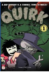 Quirk, Volume 1