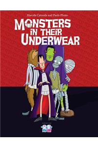 Monsters in Their Underwear