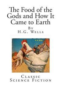 The Food of the Gods and How It Came to Earth