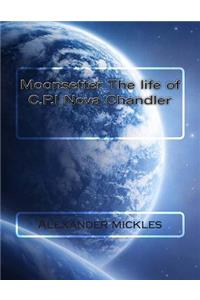 Moonsetter The life of C.P.I Nova Chandler