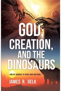 God, Creation, and the Dinosaurs