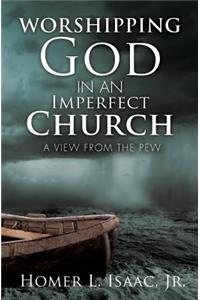 Worshipping God in an Imperfect Church