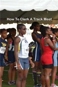 How to clerk a track meet