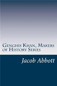 Genghis Khan, Makers of History Series