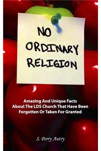 No Ordinary Religion