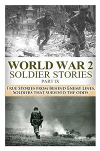 World War 2 Soldier Stories Part IX